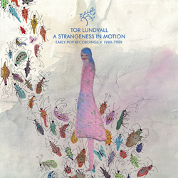 Tor Lundvall - A Strangeness In Motion (Expanded) (2CD) (2023)
