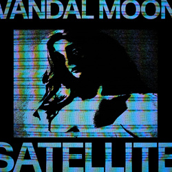 Vandal Moon - Satellite (EP) (2023)