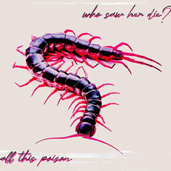Who Saw Her Die? - All This Poison (2023)