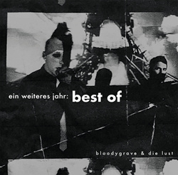 Bloodygrave & Die Lust - Ein Weiteres Jahr: Best Of (VINYL) (2022)