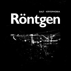 salt, kryophobia - Röntgen (2022)