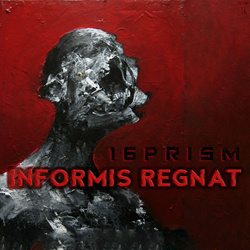 16PRISM - Informis Regnant (2024)