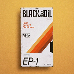 Black Like Oil - Past Perfect Continues (EP) (2023)