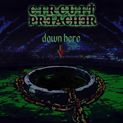 Circuit Preacher - Down Here (EP) (2024)
