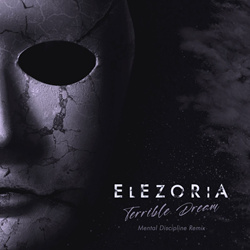 Elezoria - Terrible Dream (Mental Discipline Remix) (2024)