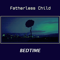 Fatherless Child - Bedtime (EP) (2024)
