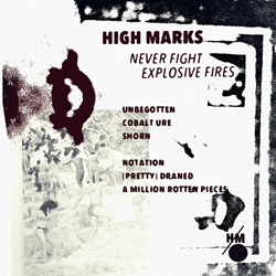 High Marks - Never Fight Explosive Fires EP (2024)