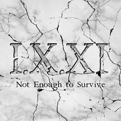 I.X.XI - Not Enough to Survive (2024)
