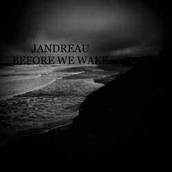 Jandreau - BEFORE WE WAKE (2024)