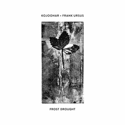 Kojoohar & Frank Ursus - Frost Drought (EP) (2024)
