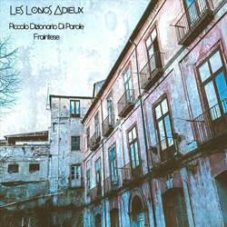Les Longs Adieux - Piccolo Dizionario Di Parole Fraintese (2023)