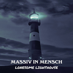 Massiv In Mensch - Lonesome Lighthouse (EP) (2024)