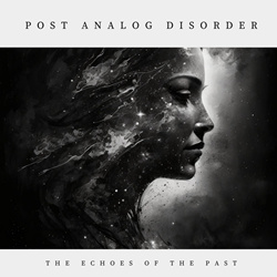 Post Analog Disorder - The Echoes of the Past (2024)