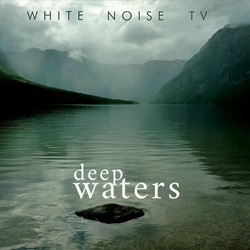 White Noise TV - Deep Waters (EP) (2024)
