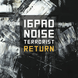 16Pad Noise Terrorist - Return (2025)