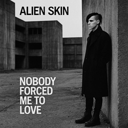 Alien Skin - Nobody Forced Me To Love (EP) (2025)