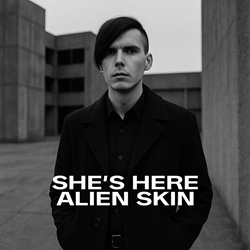 Alien Skin - She's Here (Single) (2025)