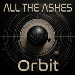 All The Ashes - Orbit (Single) (2025)