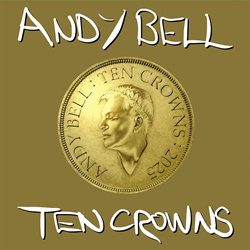 Andy Bell - Ten Crowns (Limited Edition) (2025)