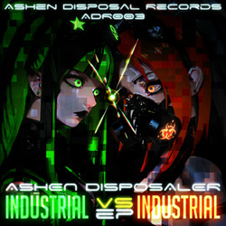Ashen Disposaler - Industrial Vs Industrial EP (2025)