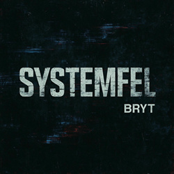 BRYT - Systemfel (2025)