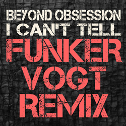 Beyond Obsession - I can't tell (Funker Vogt Remix) (2025)