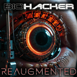 Biohacker - REAUGMENTED (2025)
