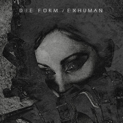 Die Form - Exhuman (Reissue) (2025)