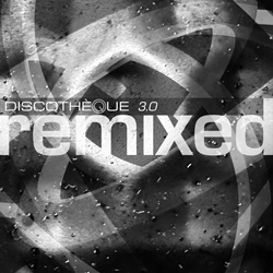 Discotheque - Discothèque 3.0 REMIXED (2025)