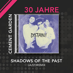Distain! - Shadows Of The Past (LazzoRemix - Cement Garden 30 year celebration) (2025)