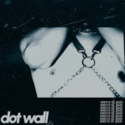 Dot Wall - Source Of Pain (EP) (2025)