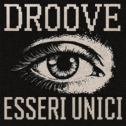 Droove - Esseri Unici (2025)