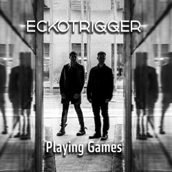 Eckotrigger - Playing Games (Single) (2025)