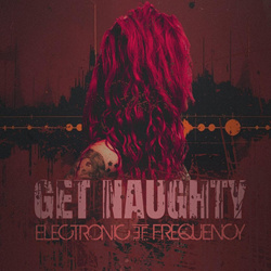 Electronic Frequency - Get Naughty (Single) (2025)