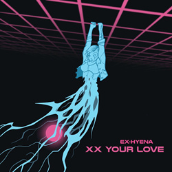 Ex-Hyena - XX Your Love (2025)