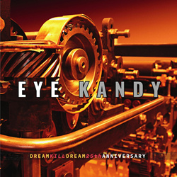 Eye Kandy - Dream Kill Dream (25th Anniversary Edition) (2025)