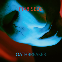 Fïx8:Sëd8 - Oathbreaker (Single) (2025)