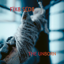 Fïx8:Sëd8 - The Unborn (Single) (2025)