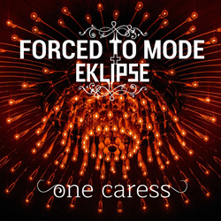 Forced to Mode & Eklipse - One Caress (2025)