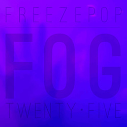 Freezepop - Fog TwentyFive (2025)