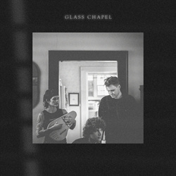 Glass Chapel - Glass Chapel (2025)