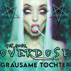 Grausame Töchter - Get your Overdose (2025)