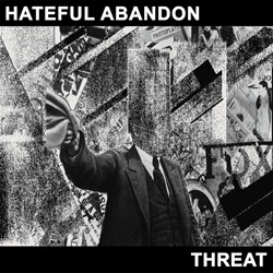 Hateful Abandon - Threat (2025)