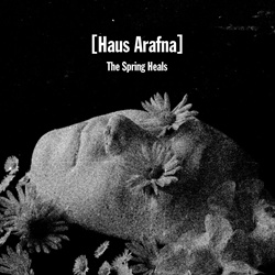 Haus Arafna - The Spring Heals (Single) (2025)