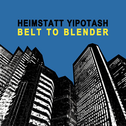 Heimstatt Yipotash - Belt To Blender (2025)