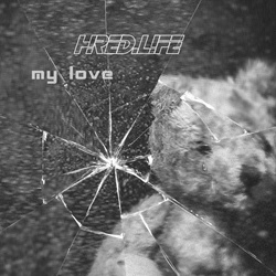 Hired.Life - My Love (Single) (2025)