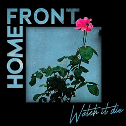 Home Front - Watch It Die (2025)