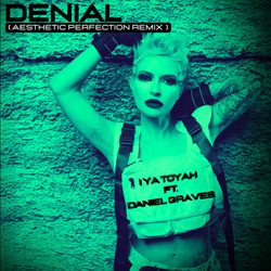 I Ya Toyah - Denial (Aesthetic Perfection Remix) (2025)