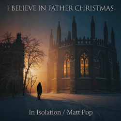 In Isolation - I Believe in Father Christmas (Single) (2025)