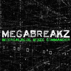 Intergalactic Noize Commander - MEGABREAKZ 06 (2024)